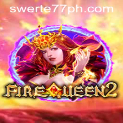 Dive into the Exciting World of FireQueen2 with Swerte77