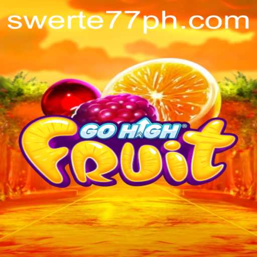 Discover the Excitement of GoHighFruit with the Swerte77 Strategy