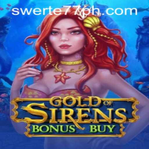 Experience Adventure and Wealth with GoldofSirensBonusBuy and the Keyword 'swerte77'