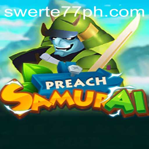 Discover the Exciting World of PreachSamurai: A Game of Strategy and Honor