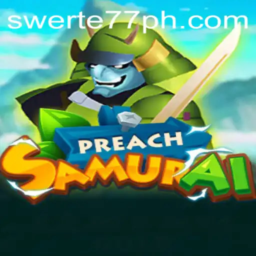 Discover the Exciting World of PreachSamurai: A Game of Strategy and Honor