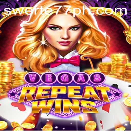 Experience the Thrill of VegasRepeatWins with Swerte77